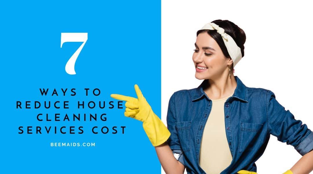 How To Reduce House Cleaning Services Cost